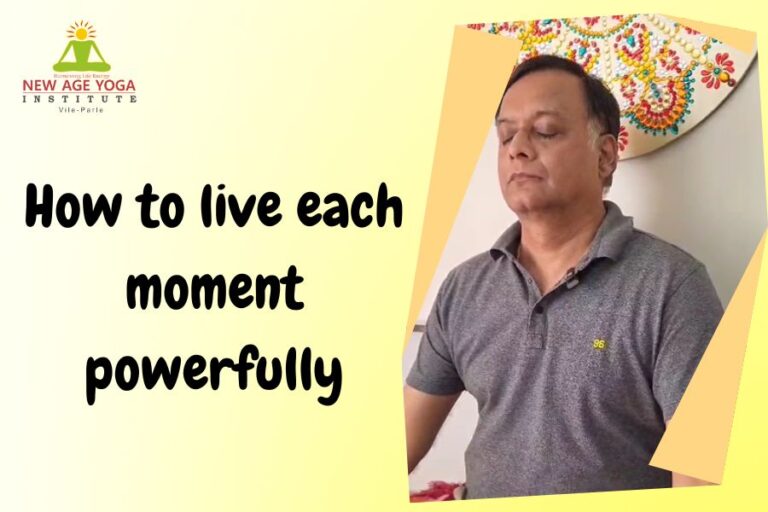 How to live each moment powerfully